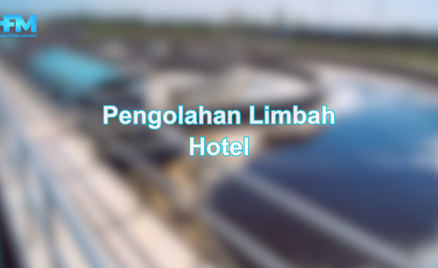 Pengolahan Limbah Hotel